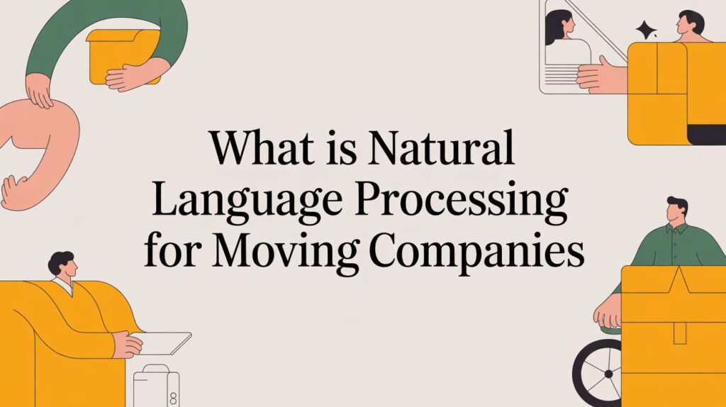 Natural language processing for moving companies